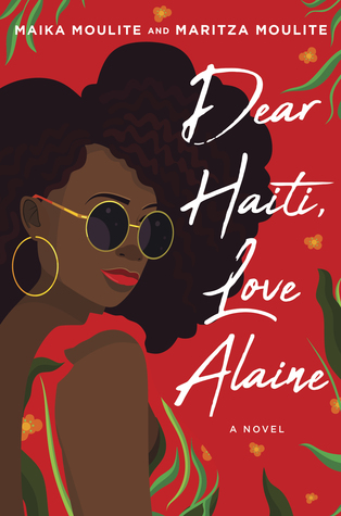 Dear Haiti, Love Alaine by Maika Moulite and Maritza Moulite
