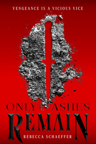 Only Ashes Remain by Rebecca Schaeffer  