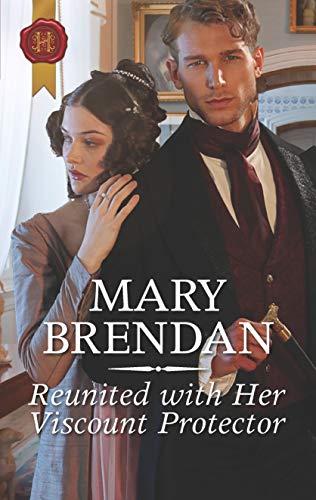 Reunited with Her Viscount Protector by Mary Brendan