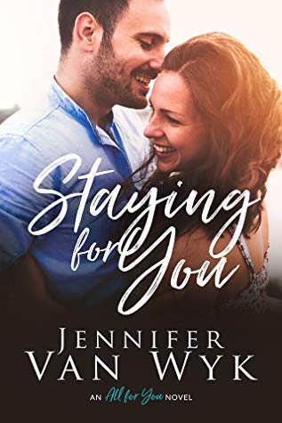 Staying for You by Jennifer Van Wyk