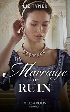 It's Marriage or Ruin by Liz Tyner