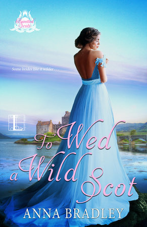 To Wed a Wild Scot by Anna Bradley