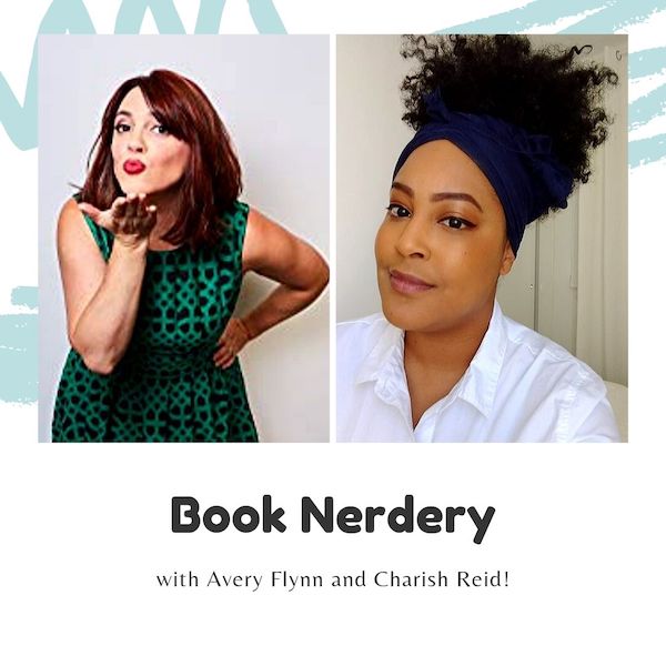 Book Nerdery with Avery Flynn and Charish Reid