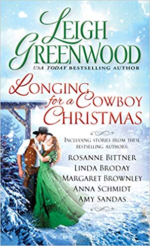 Longing for a Cowboy Christmas by Leigh Greenwood Rosanne Bittner, Linda Broday, Margaret Brownley, Anna Schmidt and Amy Sandas