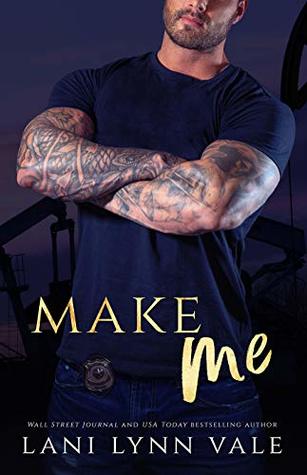Make Me by Lani Lynn Vale