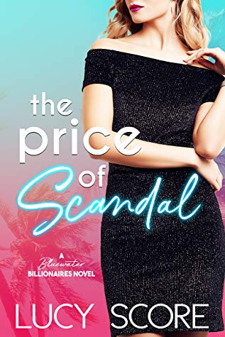The Price Of Scandal (Bluewater Billionaires) by Lucy Score