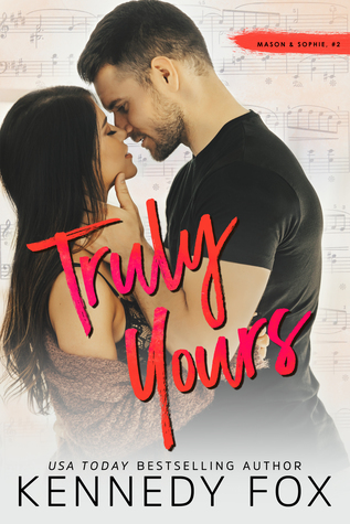 Truly Yours: Mason & Sophie (Roommate duet #4) by Kennedy Fox
