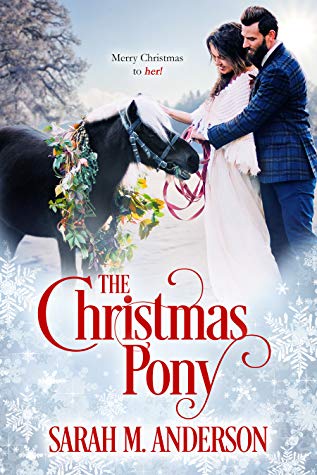 The Christmas Pony by Sarah M. Anderson