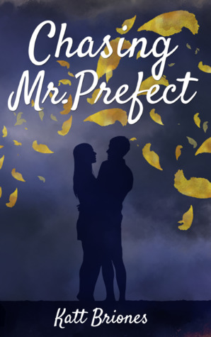 Chasing Mr. Prefect by Katt Briones