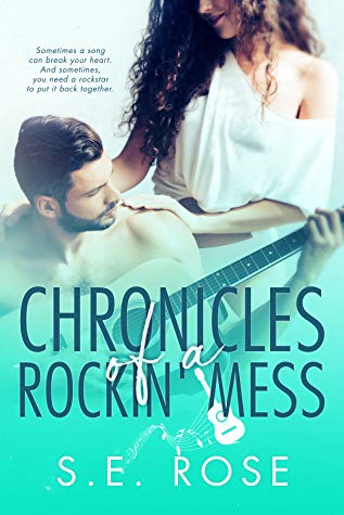 Chronicles of a Rockin' Mess by S.E. Rose (Oct. 1)