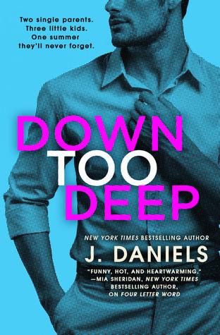 Down Too Deep by J. Daniels