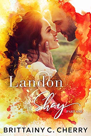 Landon and Shay (L&S duet #1) by Brittainy C. Cherry