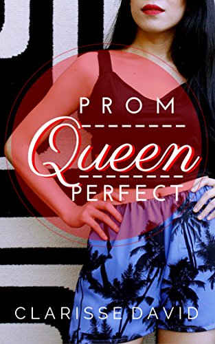 Prom Queen Perfect by Clarisse David