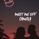 Meet Me Off Camera Part 2