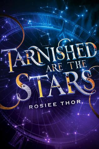 Tarnished Are the Stars by Rosiee Thor