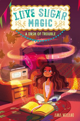 A Dash of Trouble (Love Sugar Magic, #1) by Anna Meriano
