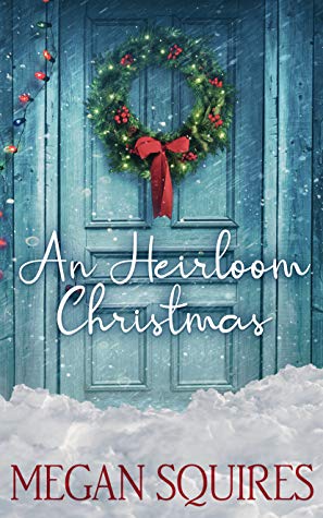 An Heirloom Christmas by Megan Squires