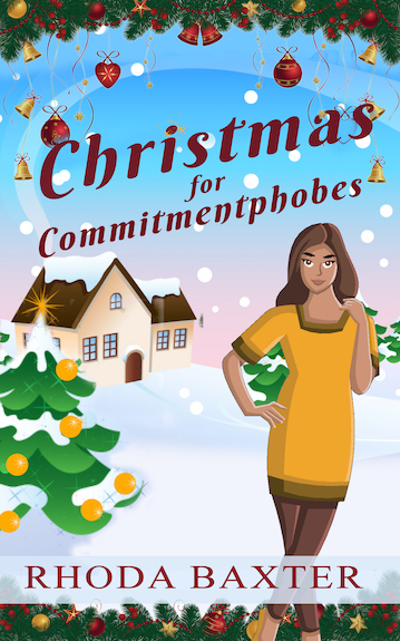Christmas for Commitmentphobes by Rhoda Baxter