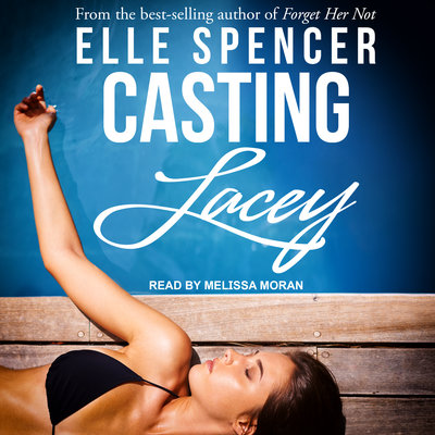 Casting Lacey by Elle Spencer