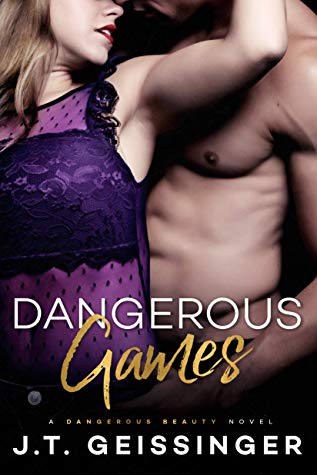 Dangerous Games (Dangerous Beauty #3) by J.T. Geissinge