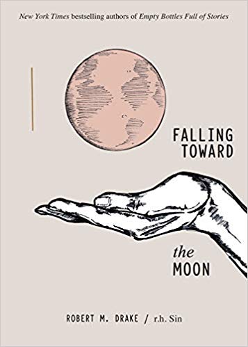 Falling Toward the Moon by r.h. Sin and Robert M. Drake