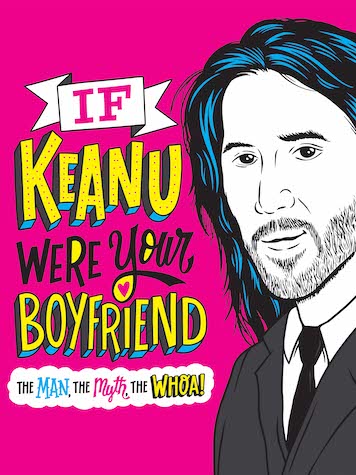 If Keanu Were Your Boyfriend by Marisa Polansky