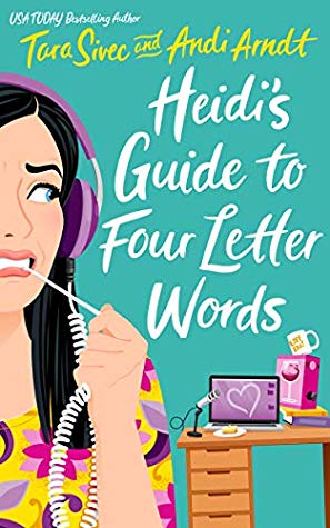Heidi's Guide to Four Letter Words by Tara Sivec & Andi Arndt