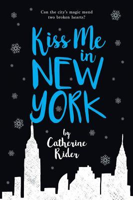 Kiss Me in New York by Catherine Rider