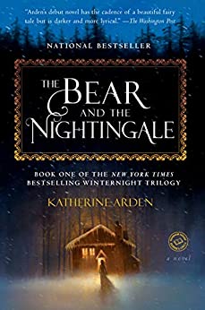 The Bear and the Nightengale by Katherine Arden