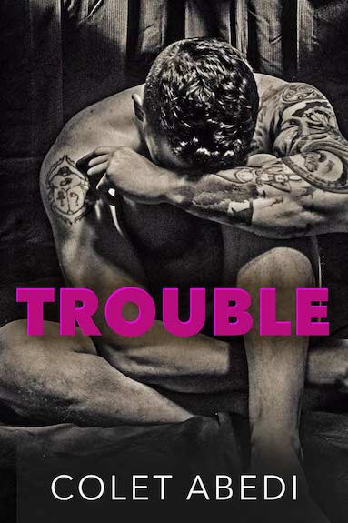 Trouble by Colet Abedi