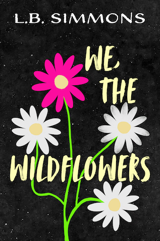We, the Wildflowers by L.B. Simmons