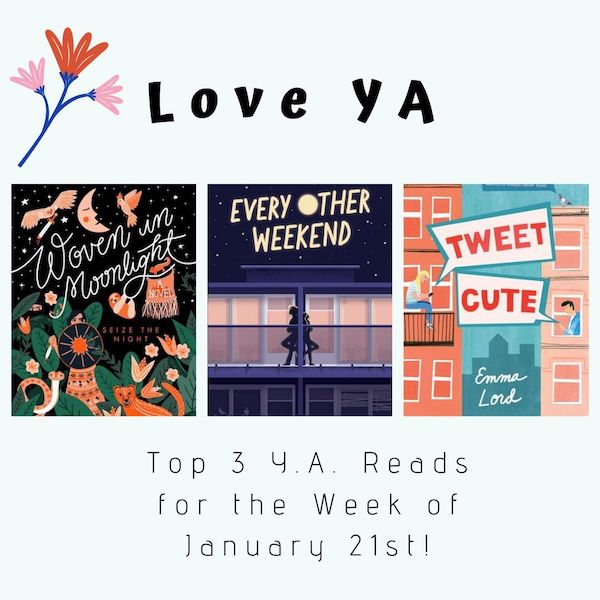 Love YA: Top 3 Y.A. Reads for the Week of January 21st!