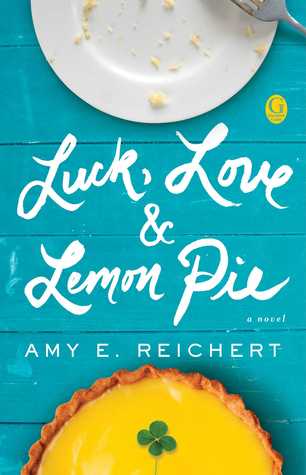 Luck, Love & Lemon Pie by Amy Reichert
