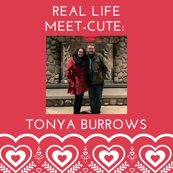Real Life Meet Cute: Tonya Burrows