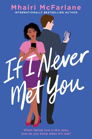 If I Never Met You by Mhairi McFarlane