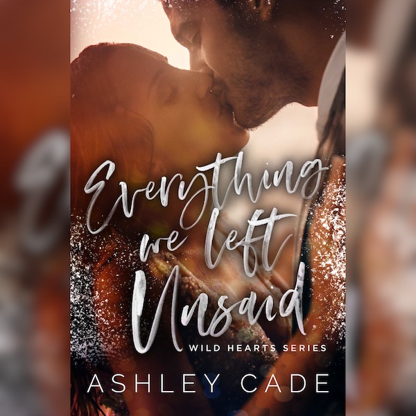 everything we left unsaid by ashley cade