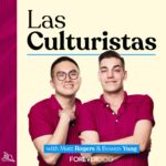 Las Culturistas: A Funny Podcast for Culture Lovers!