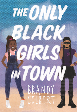 the only black girls in town by brandy colbert