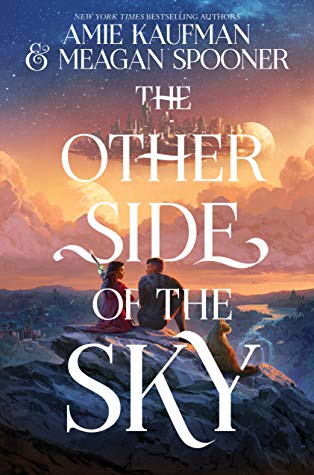 The Other Side Of the Sky by Amie Kaufman and Meagan Spooner