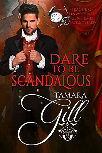 Dare To Be Scandalous by Tamara Gill