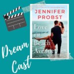 Jennifer Probst Dream Casts Her New Novel, Love on Beach Avenue!
