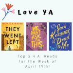 Love YA: Top 3 Y.A. Reads for the Week of April 14th