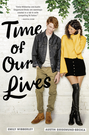 Time of Our Lives by Emily Wibberly and Austin Siegemund-Broka
