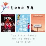 Love YA: Top 3 Y.A. Reads for the Week of April 21st