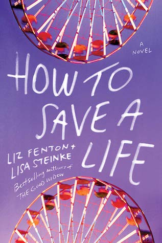 How To Save A Life by Liz Fenton and Lisa Steinke