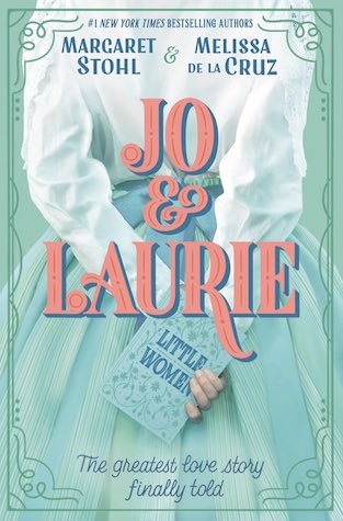 Jo & Laurie by Melissa de La Cruz and Margaret Stohl