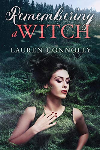 Remembering A Witch by Lauren Connolly