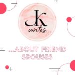 J. Kenner Writes About friend spouses.