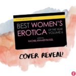 Best Women’s Erotica of the Year, Volume 6 edited by Rachel Kramer Bussel