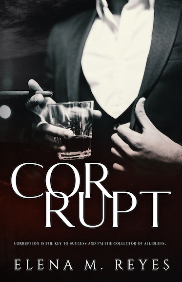 Corrupt by Elena M. Reyes